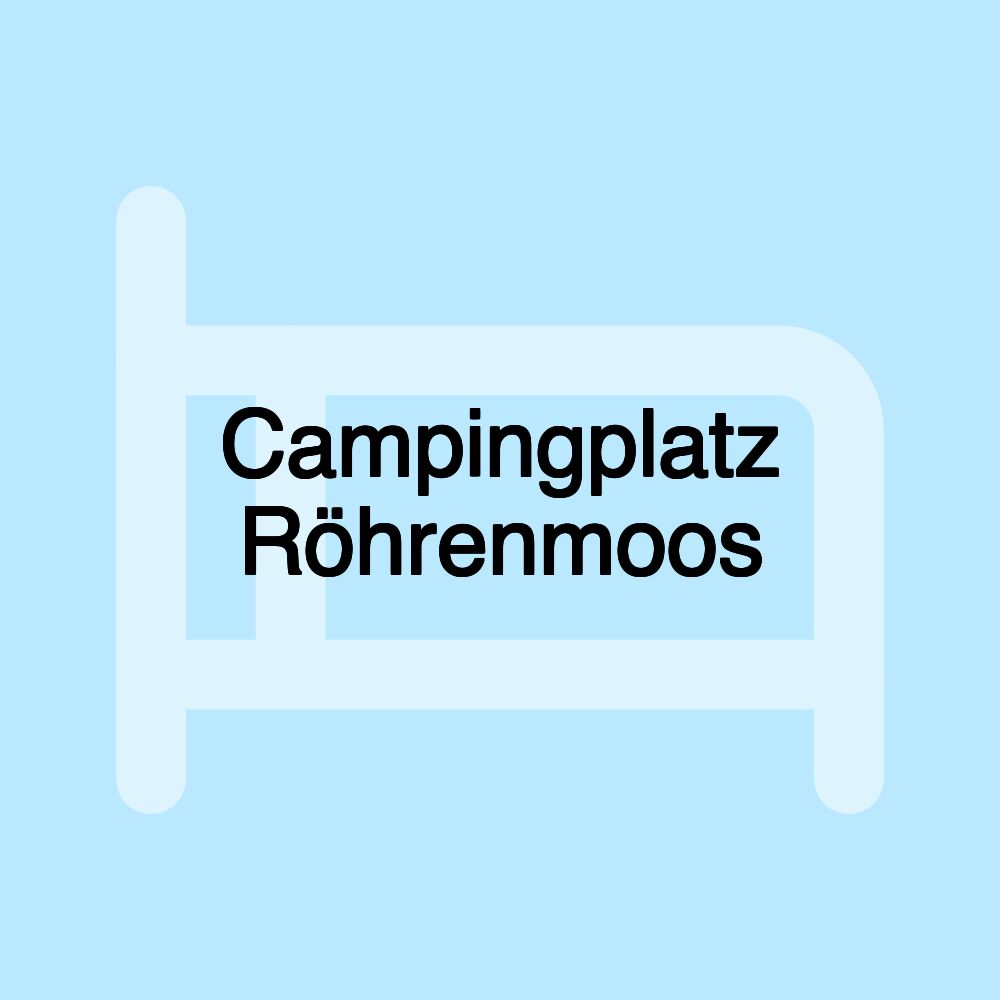 Campingplatz Röhrenmoos