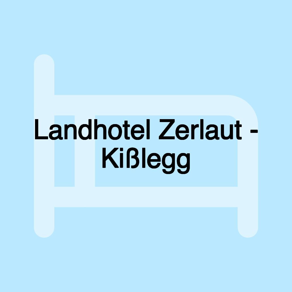 Landhotel Zerlaut - Kißlegg