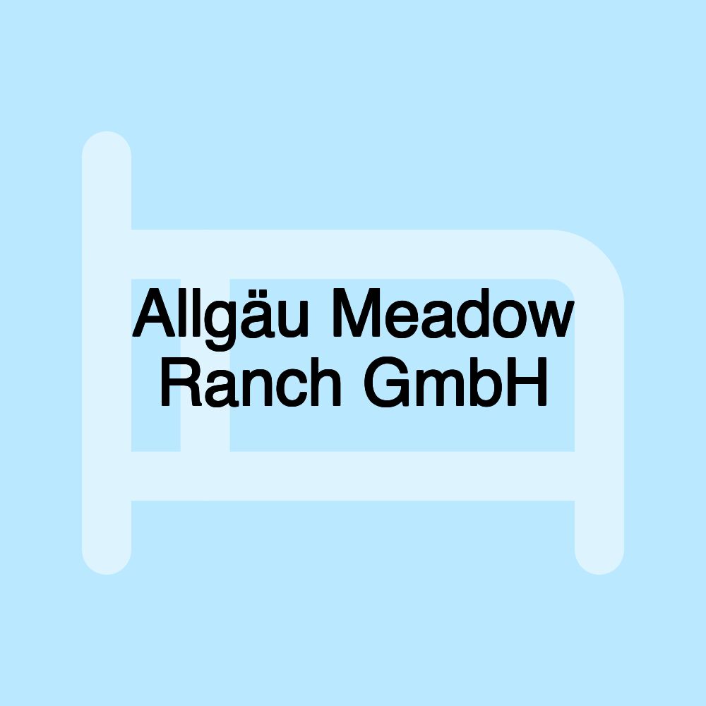 Allgäu Meadow Ranch GmbH