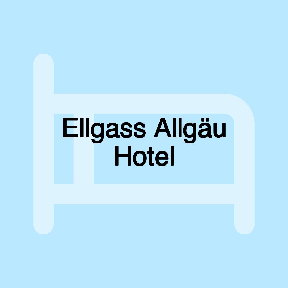 Ellgass Allgäu Hotel