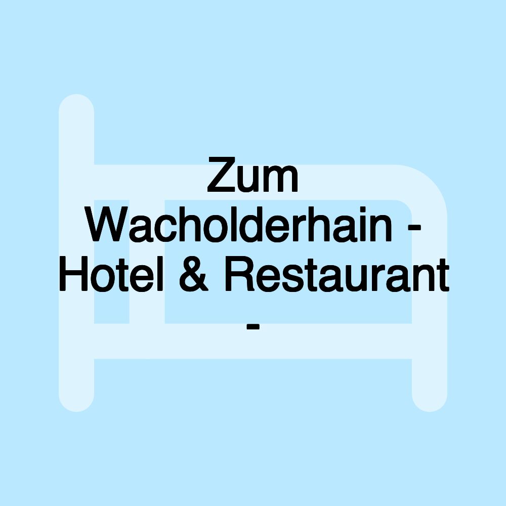 Zum Wacholderhain - Hotel & Restaurant -