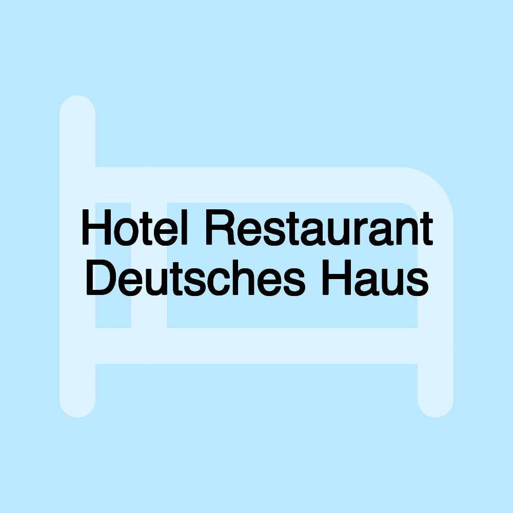 Hotel Restaurant Deutsches Haus