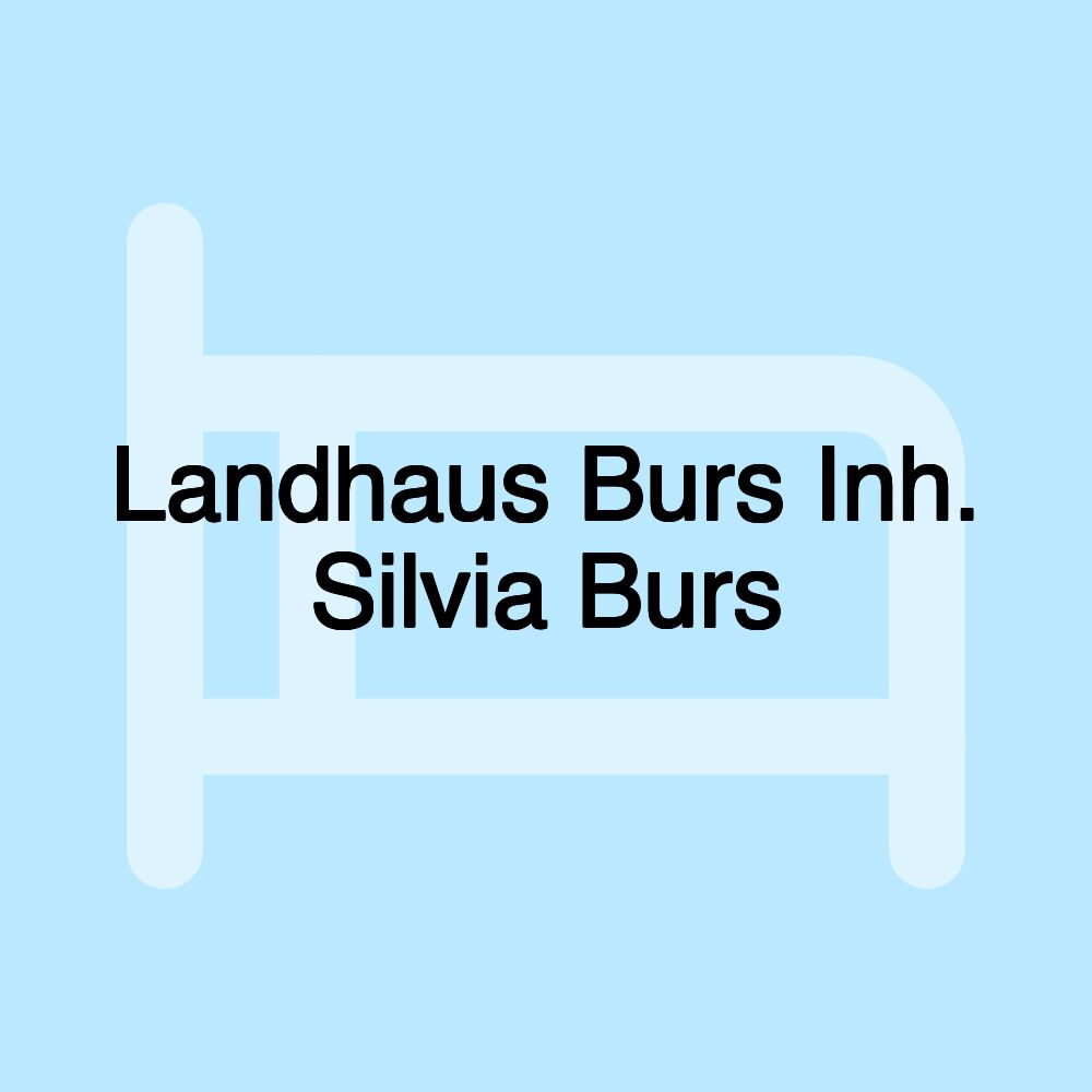 Landhaus Burs Inh. Silvia Burs