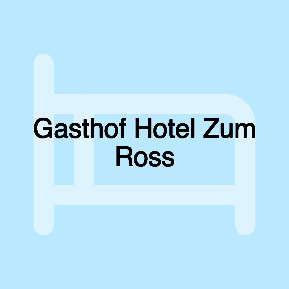 Gasthof Hotel Zum Ross