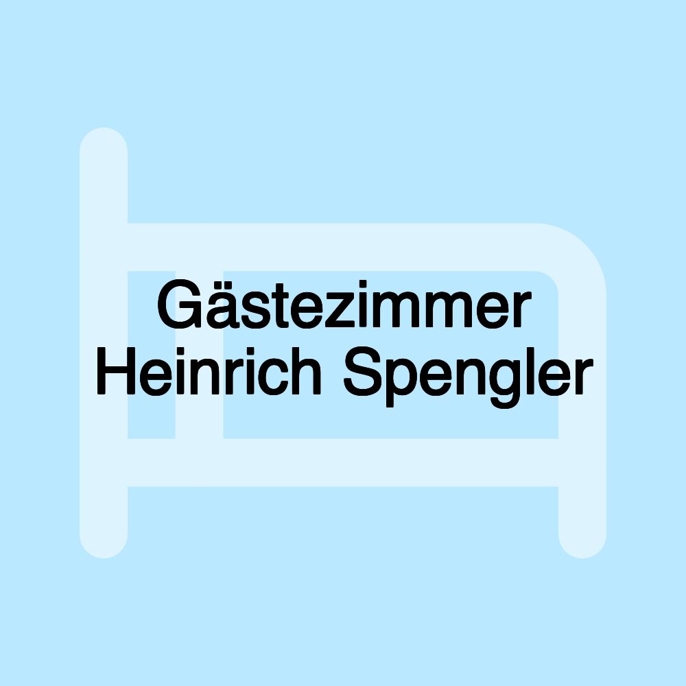 Gästezimmer Heinrich Spengler