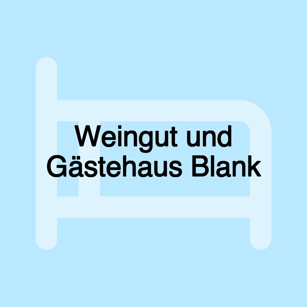 Weingut und Gästehaus Blank