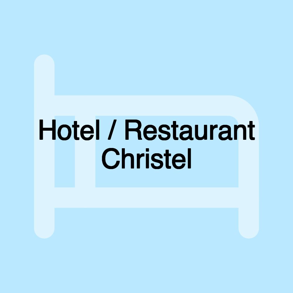 Hotel / Restaurant Christel