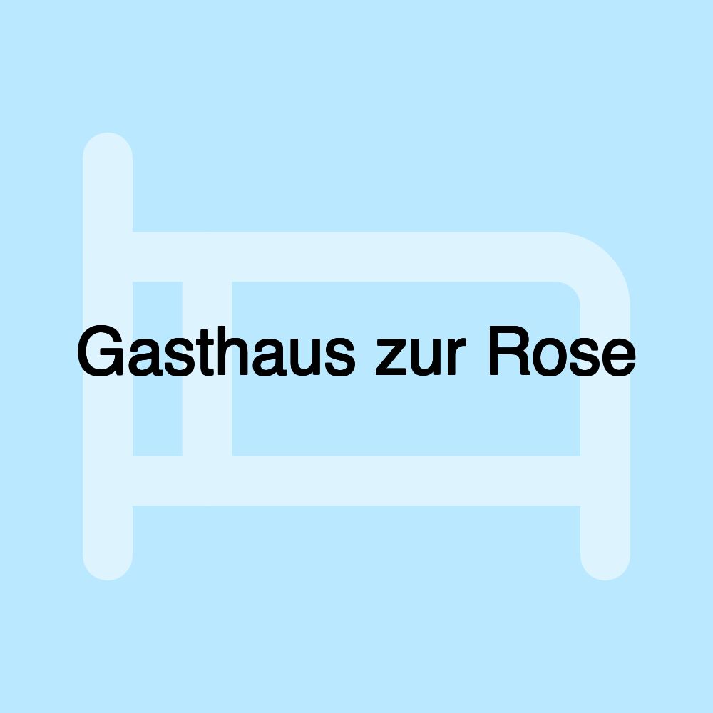 Gasthaus zur Rose