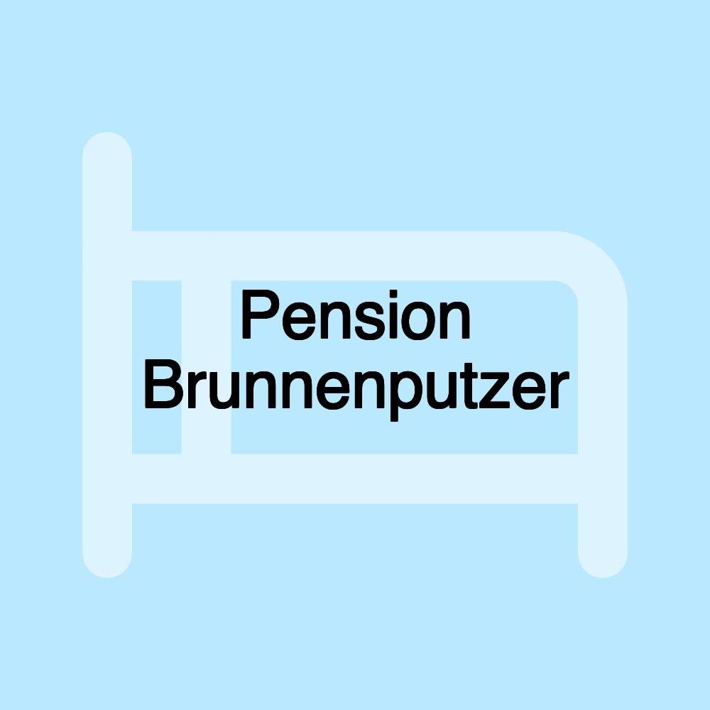 Pension Brunnenputzer