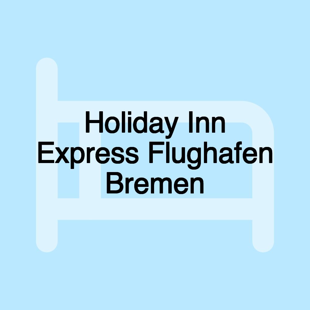 Holiday Inn Express Flughafen Bremen