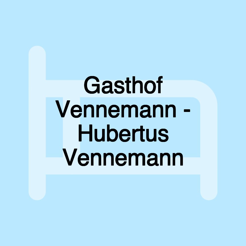 Gasthof Vennemann - Hubertus Vennemann