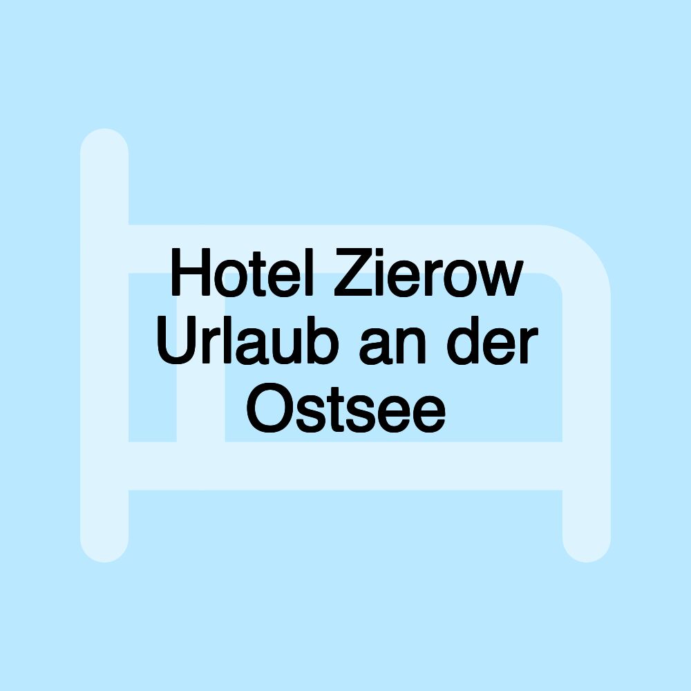 Hotel Zierow Urlaub an der Ostsee