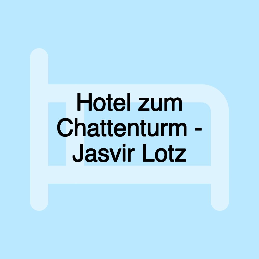 Hotel zum Chattenturm - Jasvir Lotz