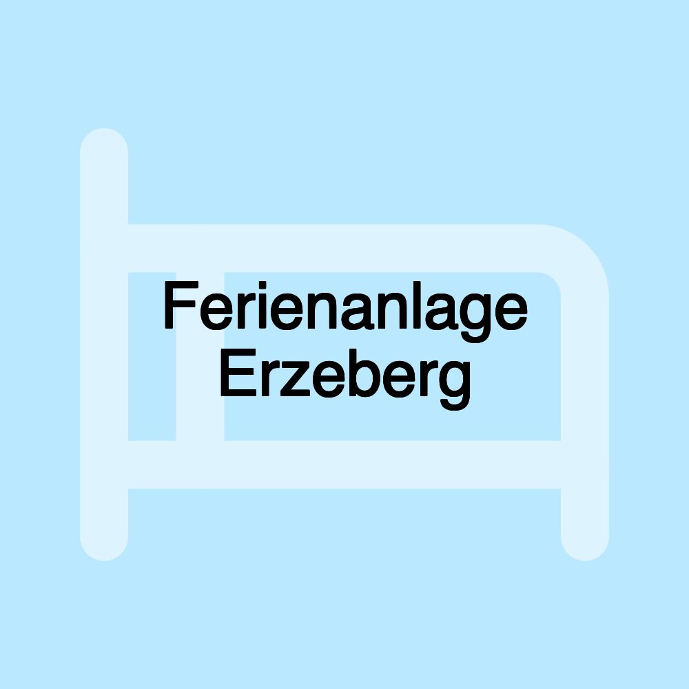 Ferienanlage Erzeberg