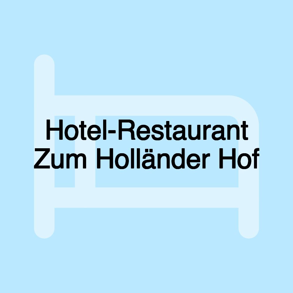 Hotel-Restaurant Zum Holländer Hof