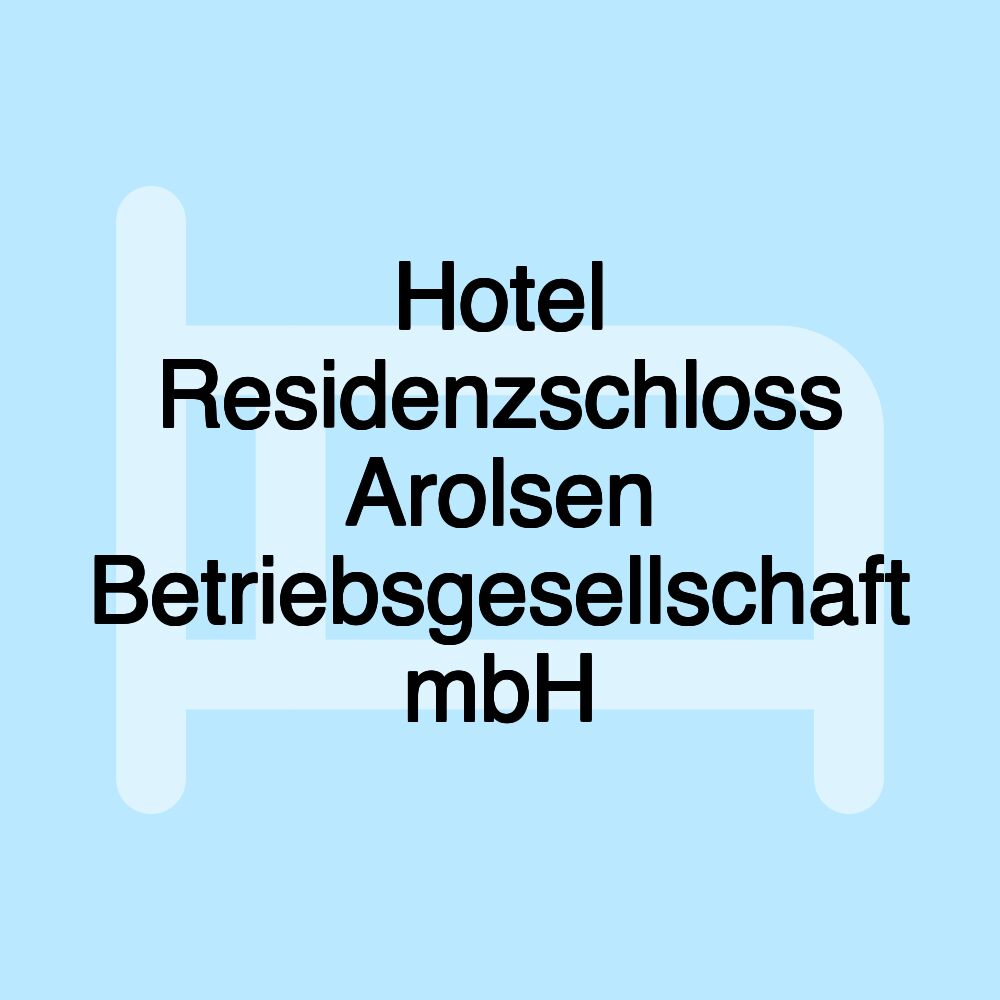 Hotel Residenzschloss Arolsen Betriebsgesellschaft mbH