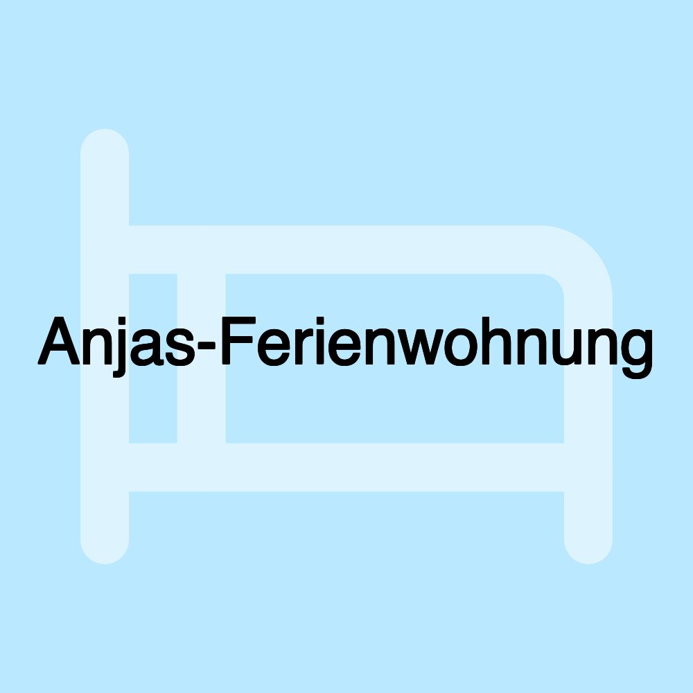 Anjas-Ferienwohnung