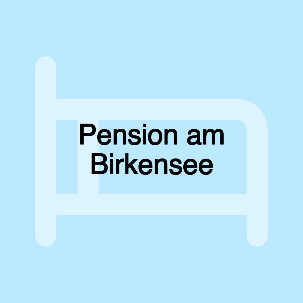 Pension am Birkensee