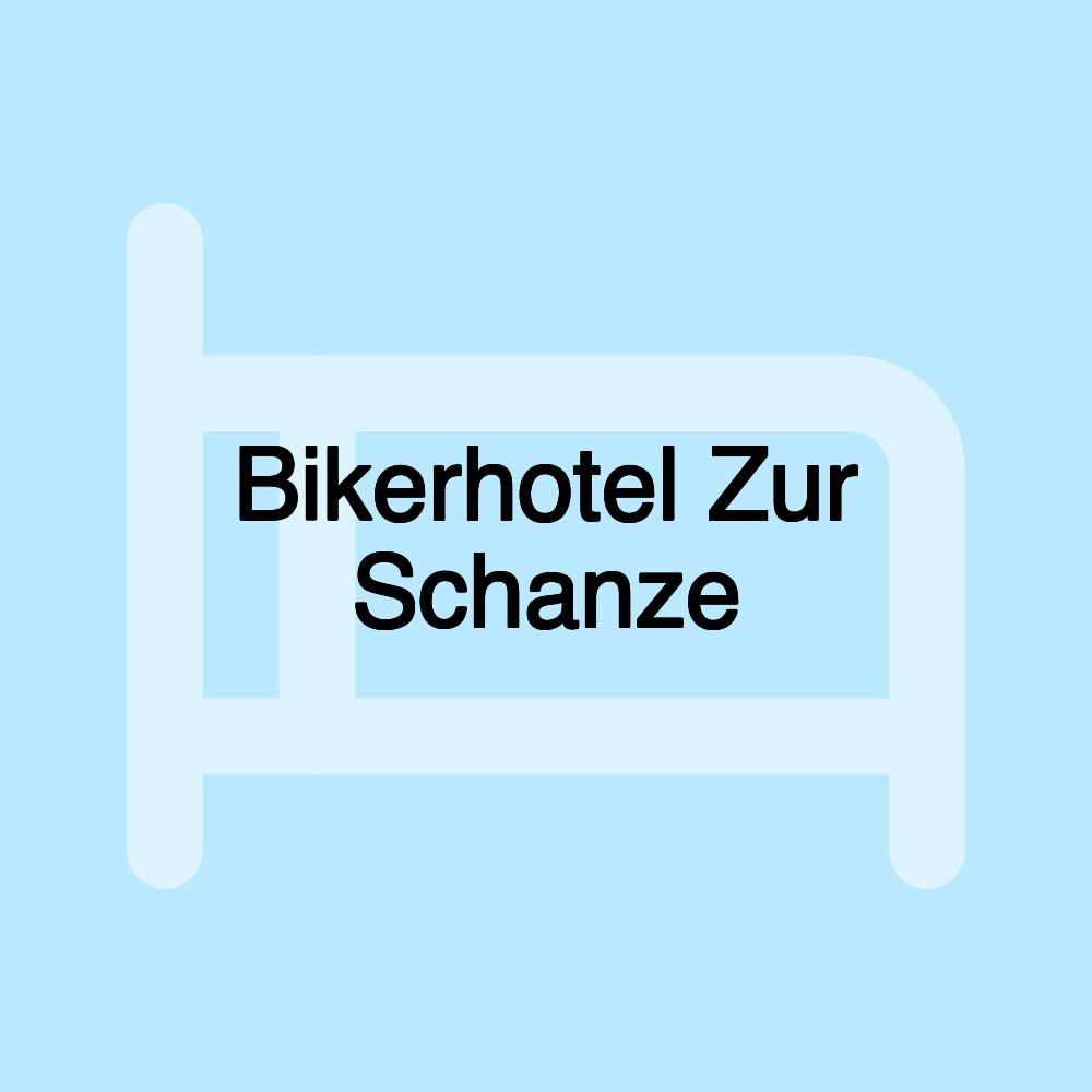 Bikerhotel Zur Schanze