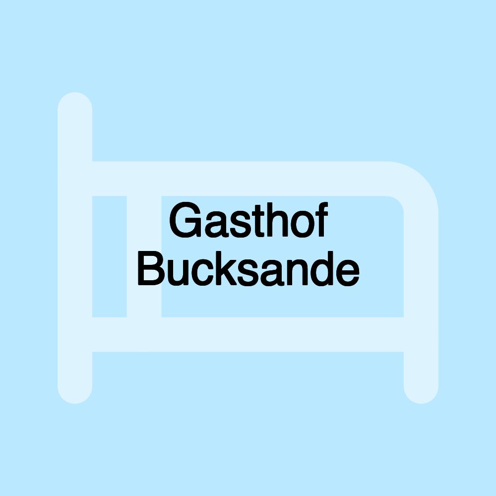 Gasthof Bucksande