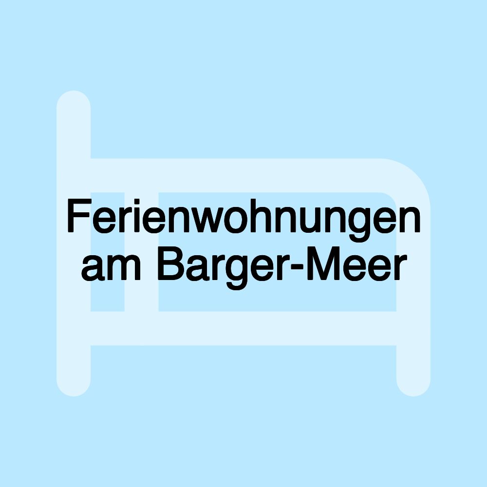 Ferienwohnungen am Barger-Meer