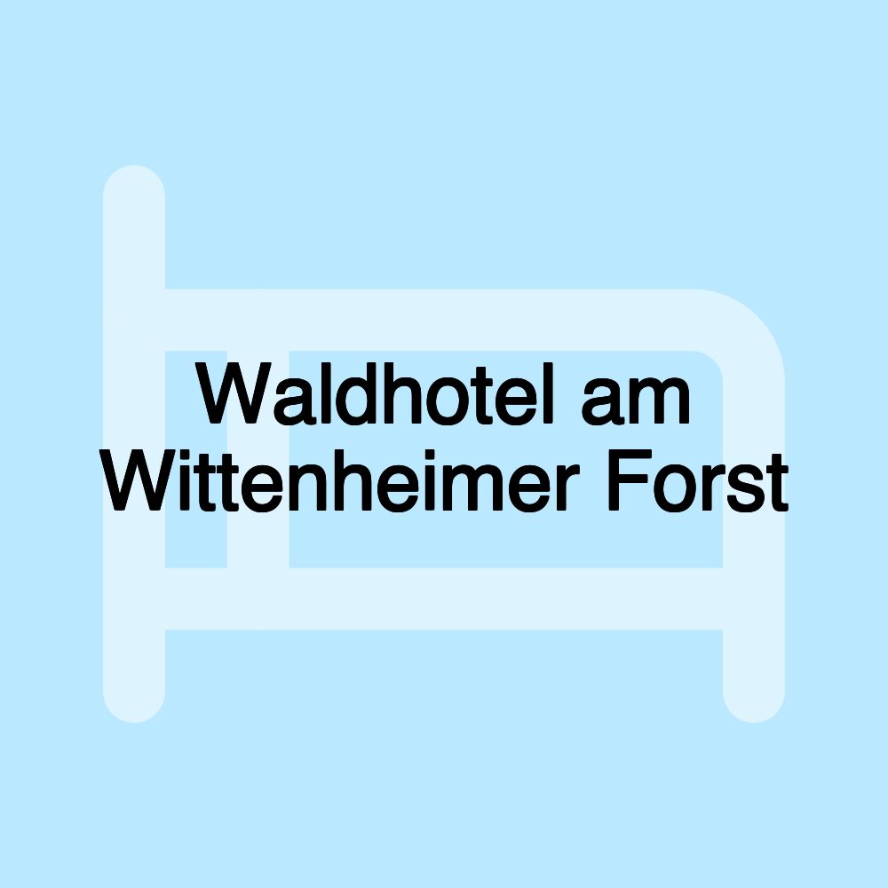 Waldhotel am Wittenheimer Forst