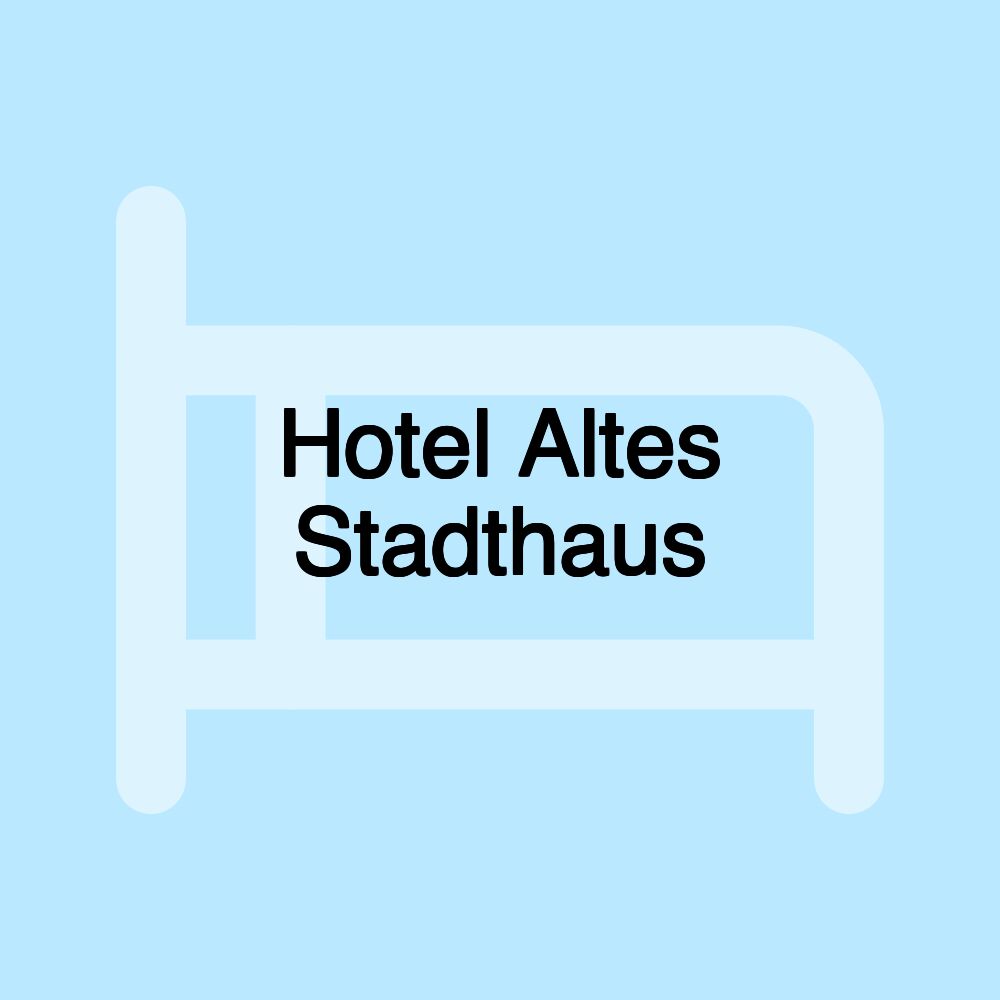 Hotel Altes Stadthaus