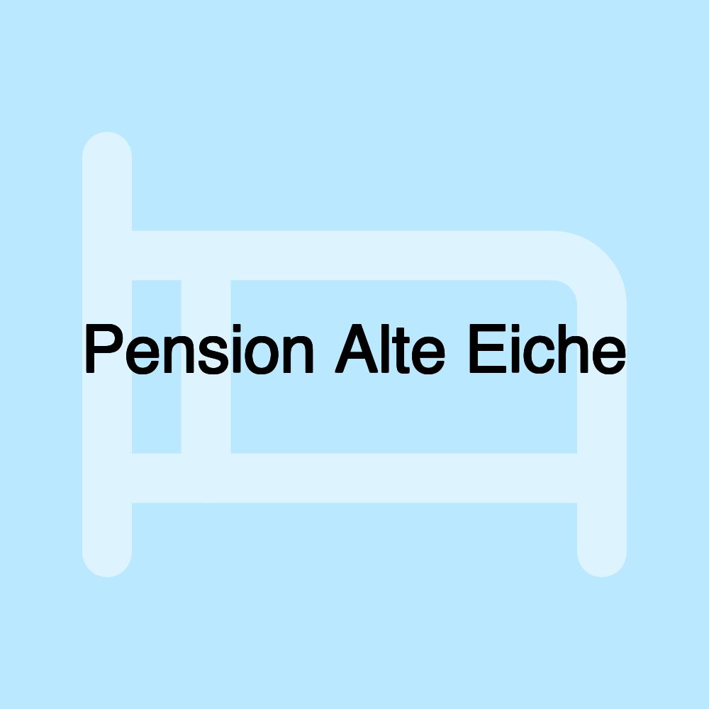 Pension Alte Eiche