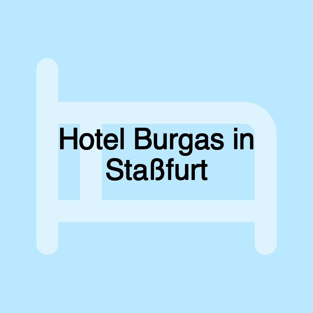 Hotel Burgas in Staßfurt