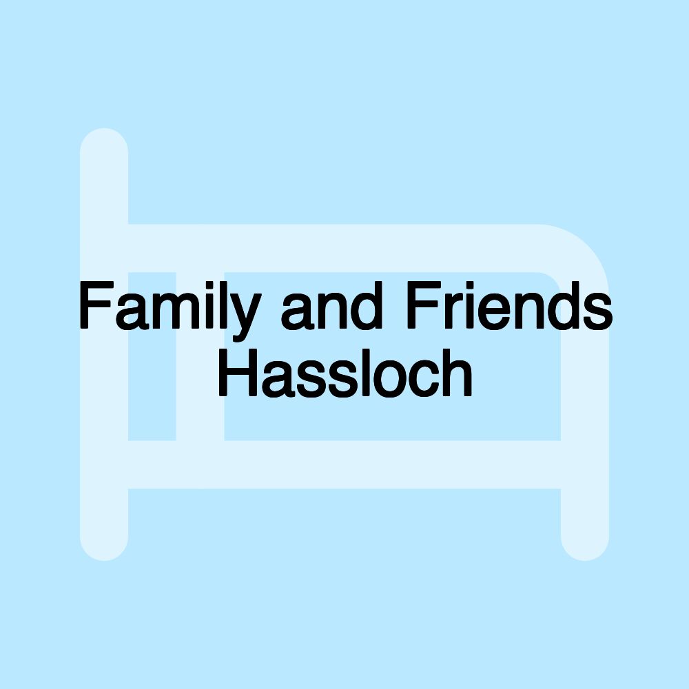 Family and Friends Hassloch