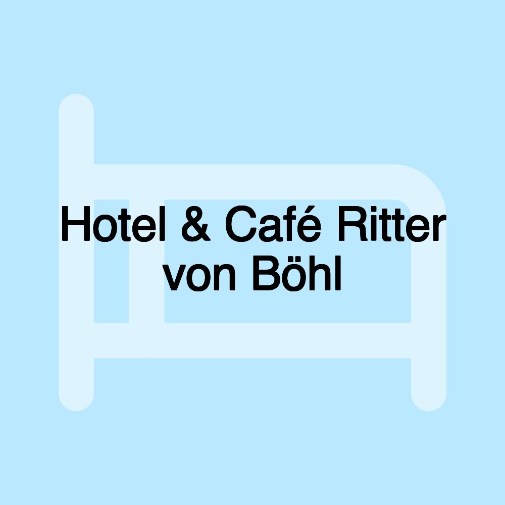 Hotel & Café Ritter von Böhl