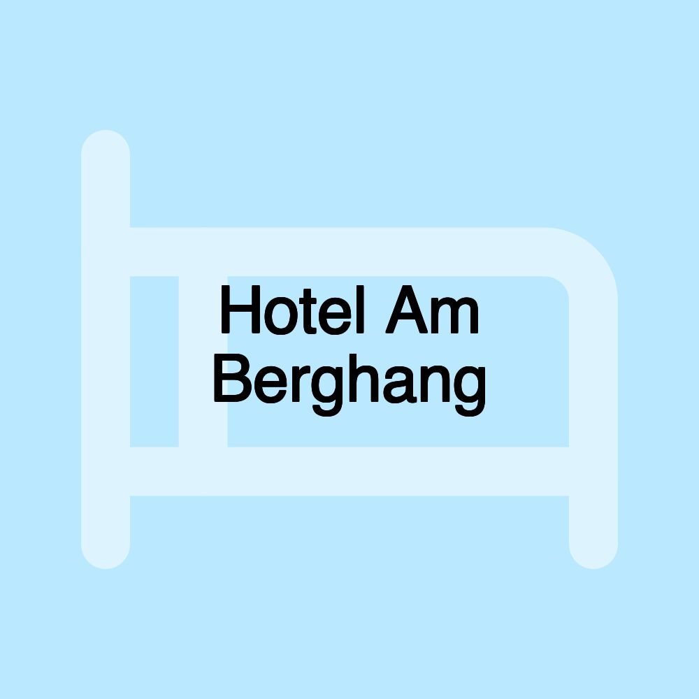 Hotel Am Berghang