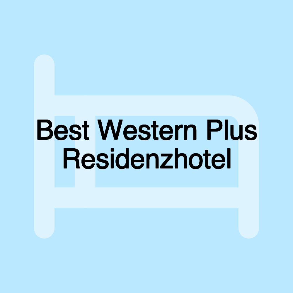 Best Western Plus Residenzhotel