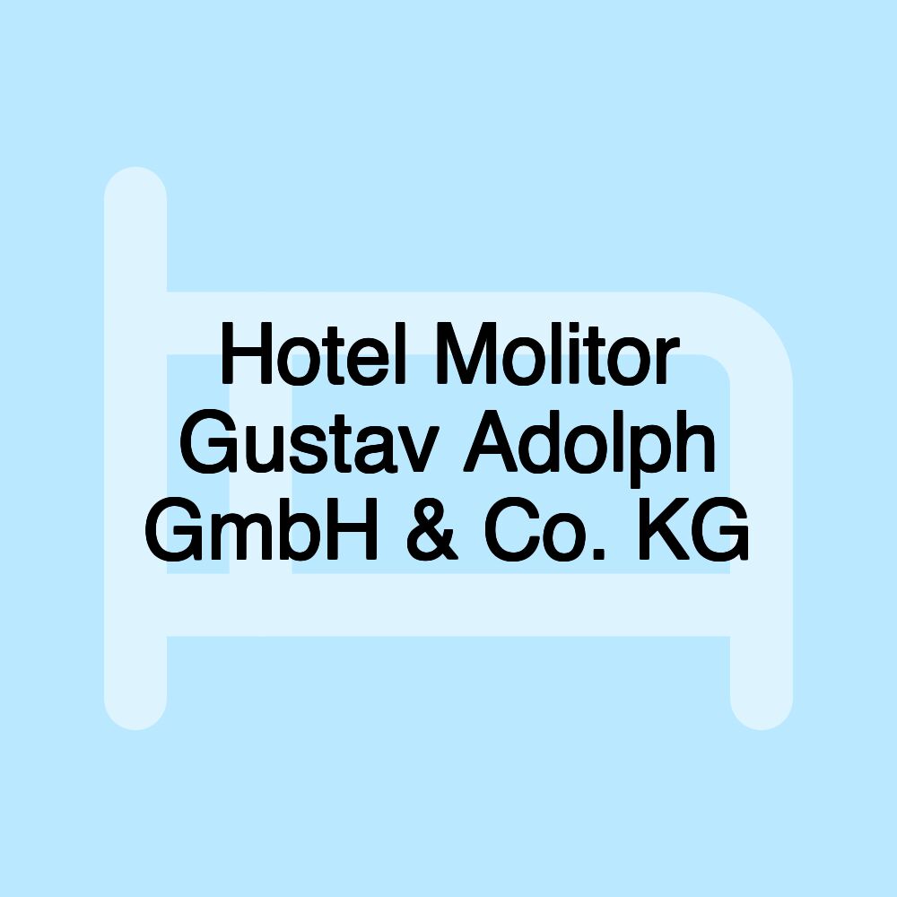 Hotel Molitor Gustav Adolph GmbH & Co. KG