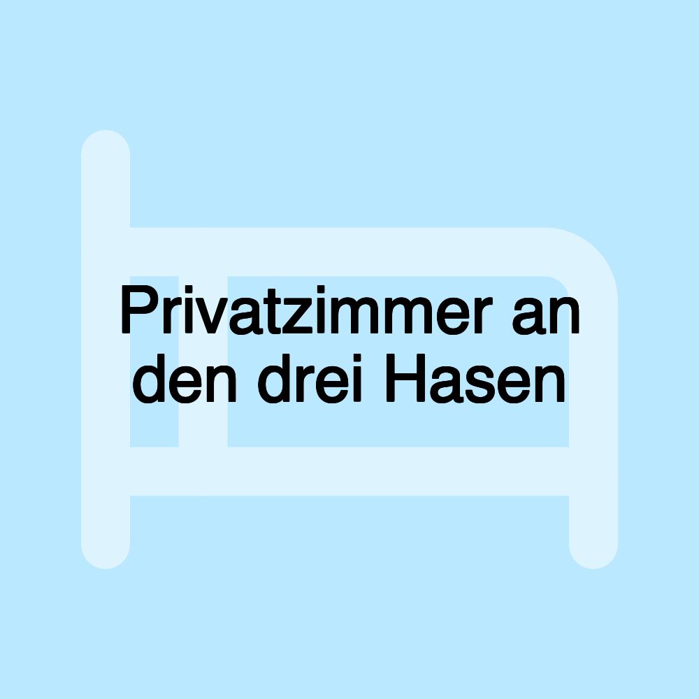 Privatzimmer an den drei Hasen