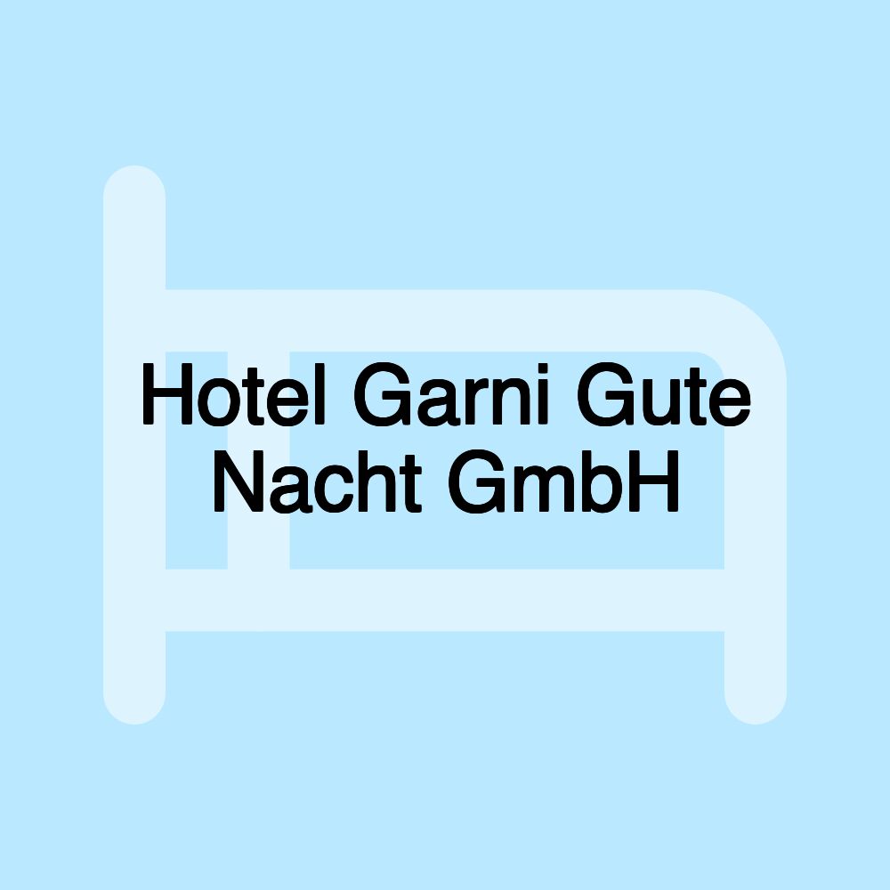 Hotel Garni Gute Nacht GmbH