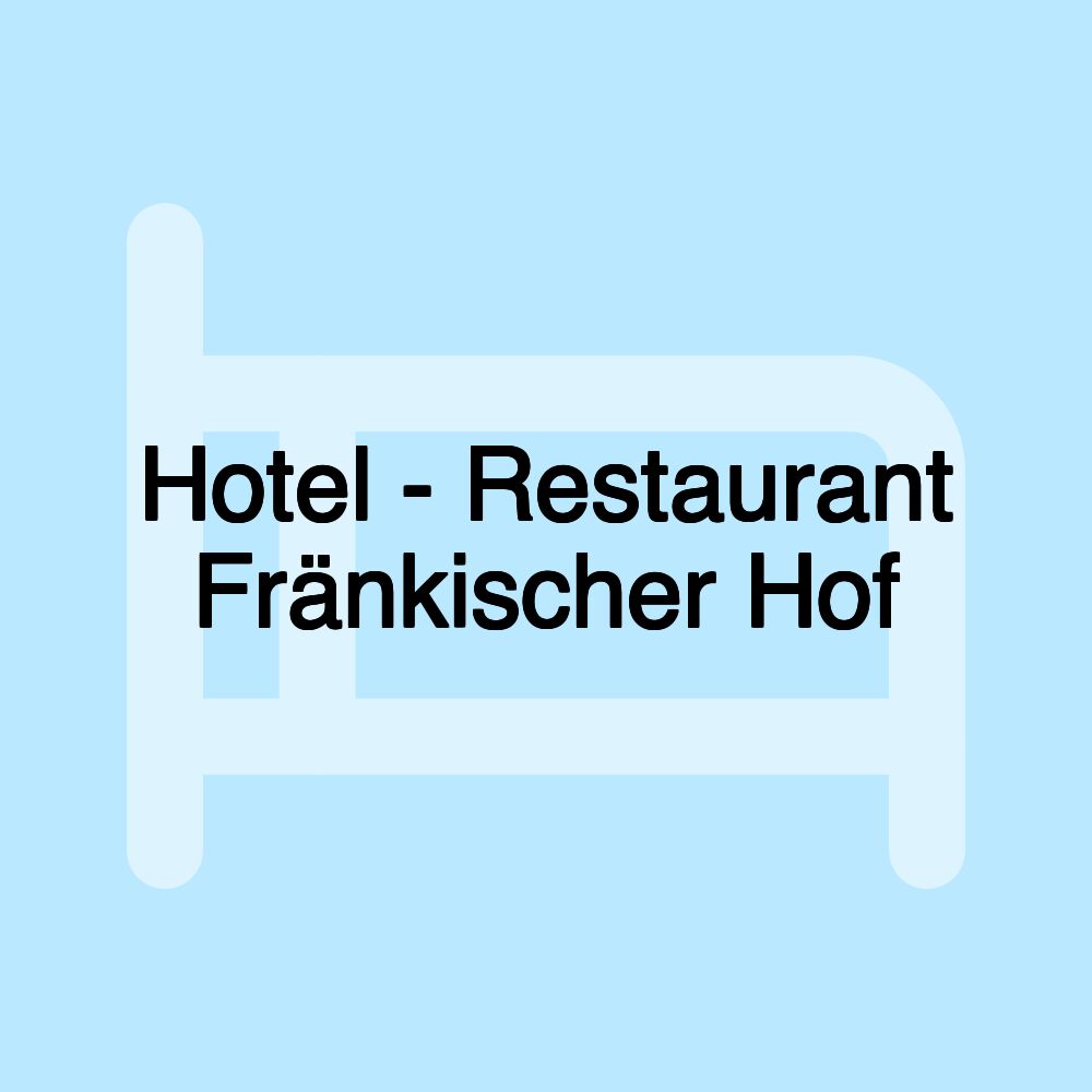 Hotel - Restaurant Fränkischer Hof