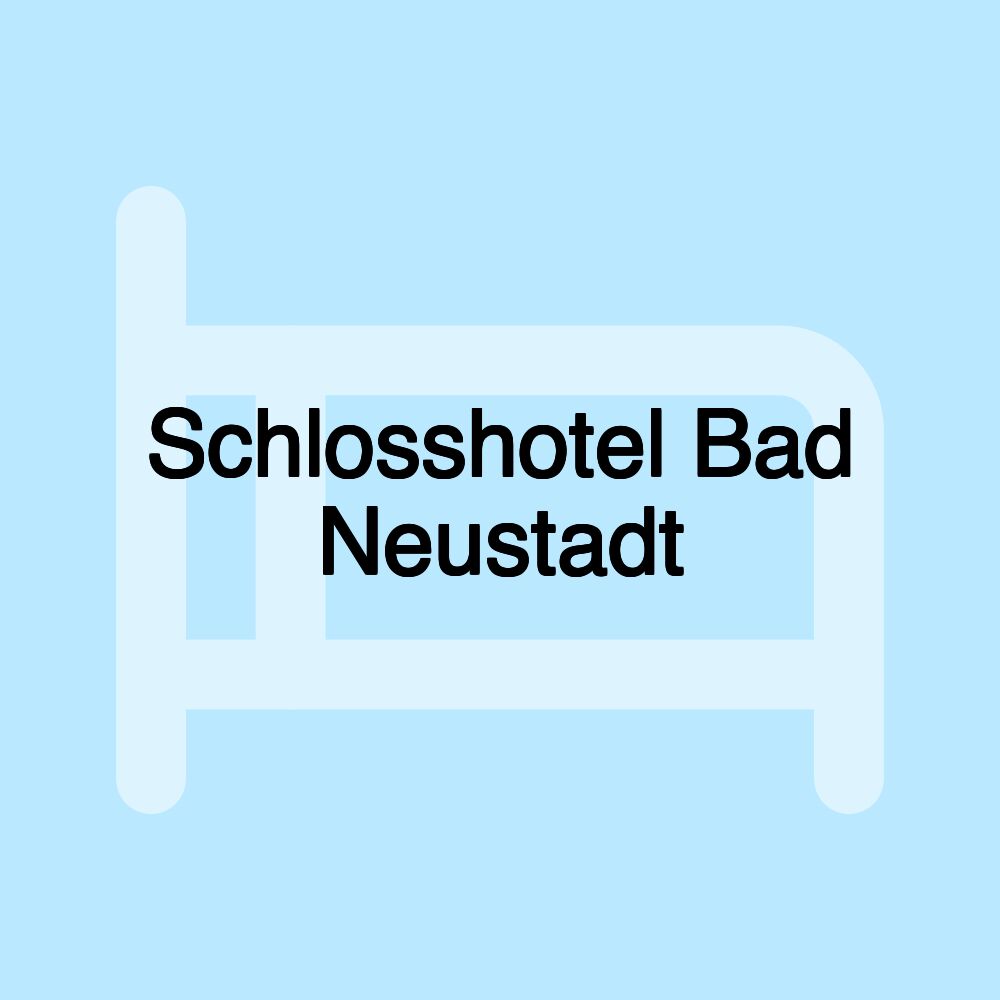 Schlosshotel Bad Neustadt