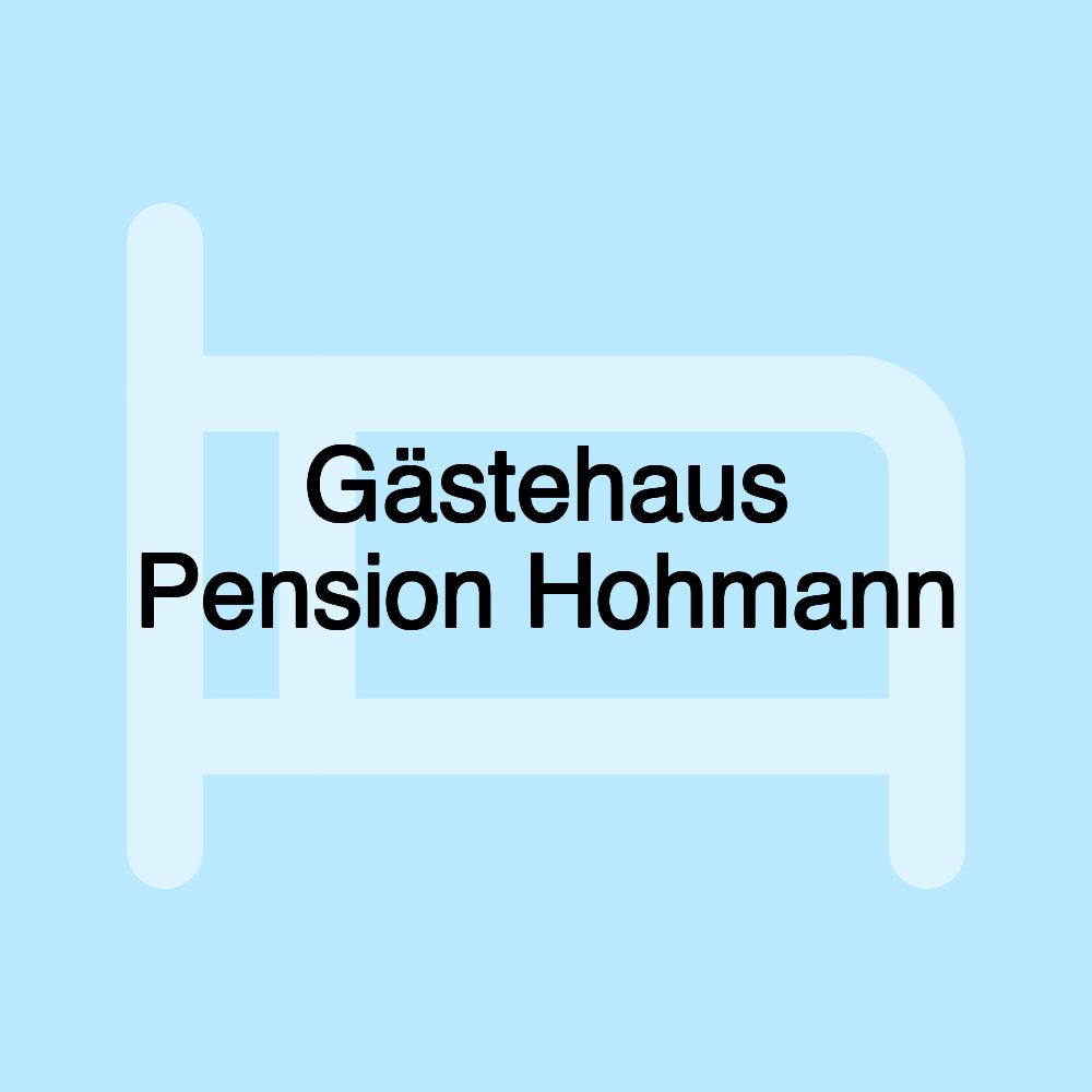 Gästehaus Pension Hohmann