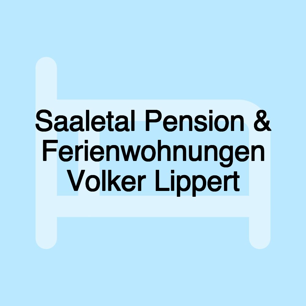 Saaletal Pension & Ferienwohnungen Volker Lippert