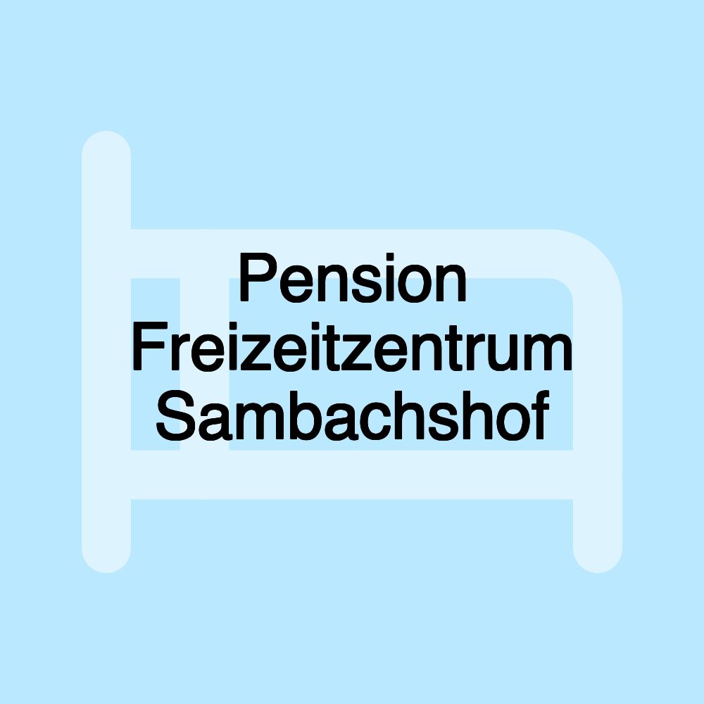 Pension Freizeitzentrum Sambachshof