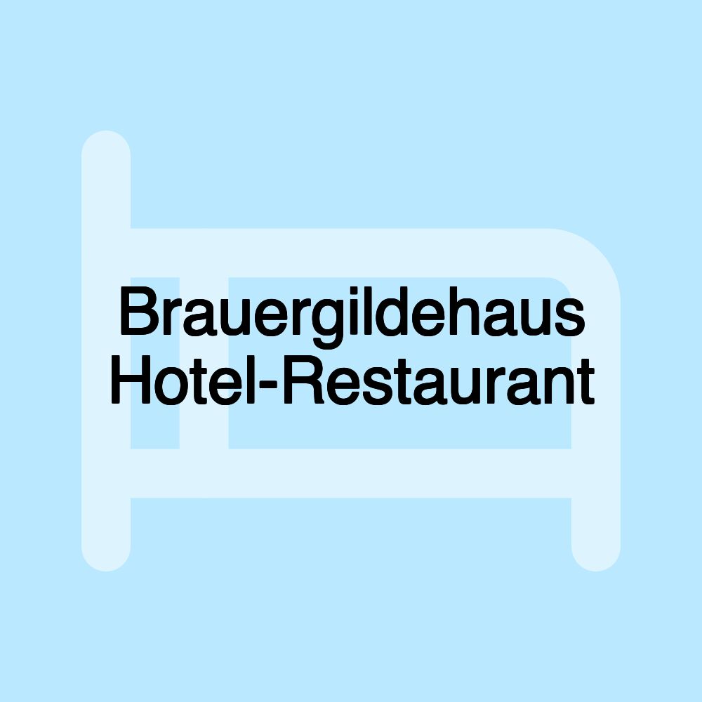 Brauergildehaus Hotel-Restaurant