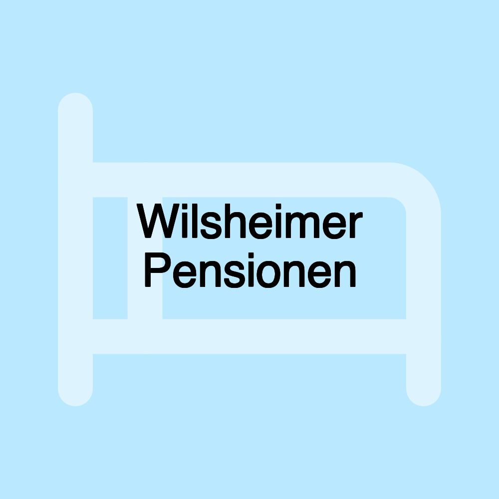 Wilsheimer Pensionen