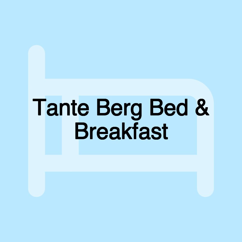 Tante Berg Bed & Breakfast