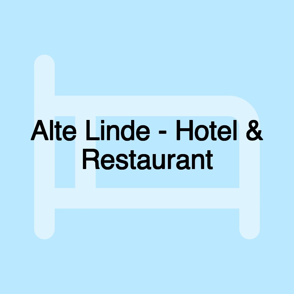 Alte Linde - Hotel & Restaurant