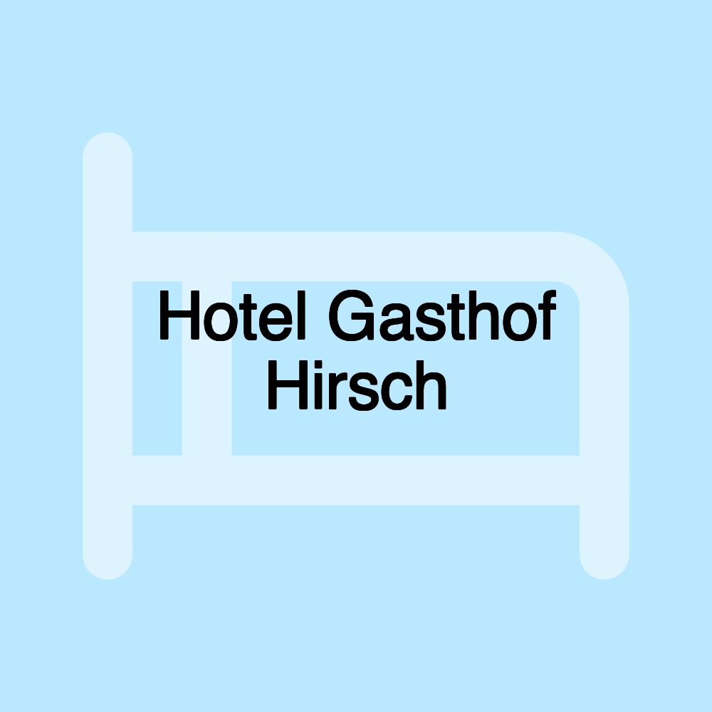 Hotel Gasthof Hirsch