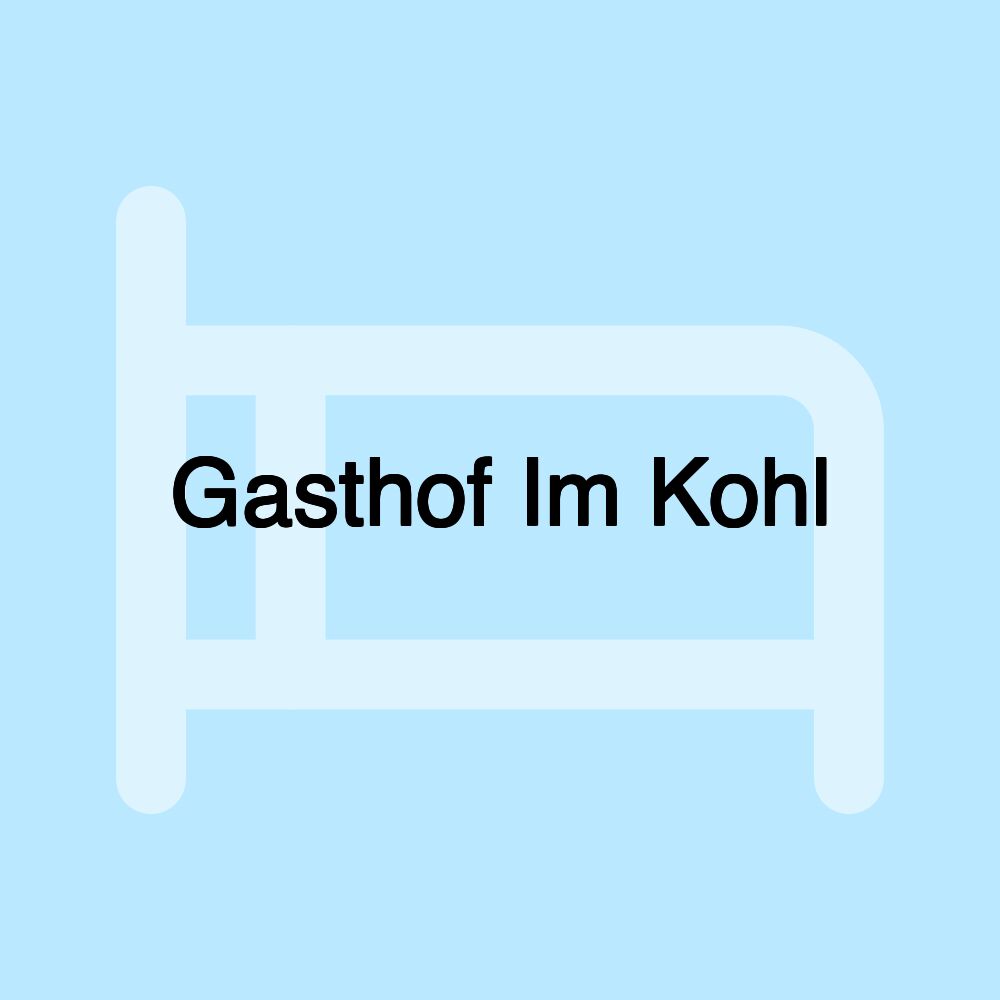 Gasthof Im Kohl