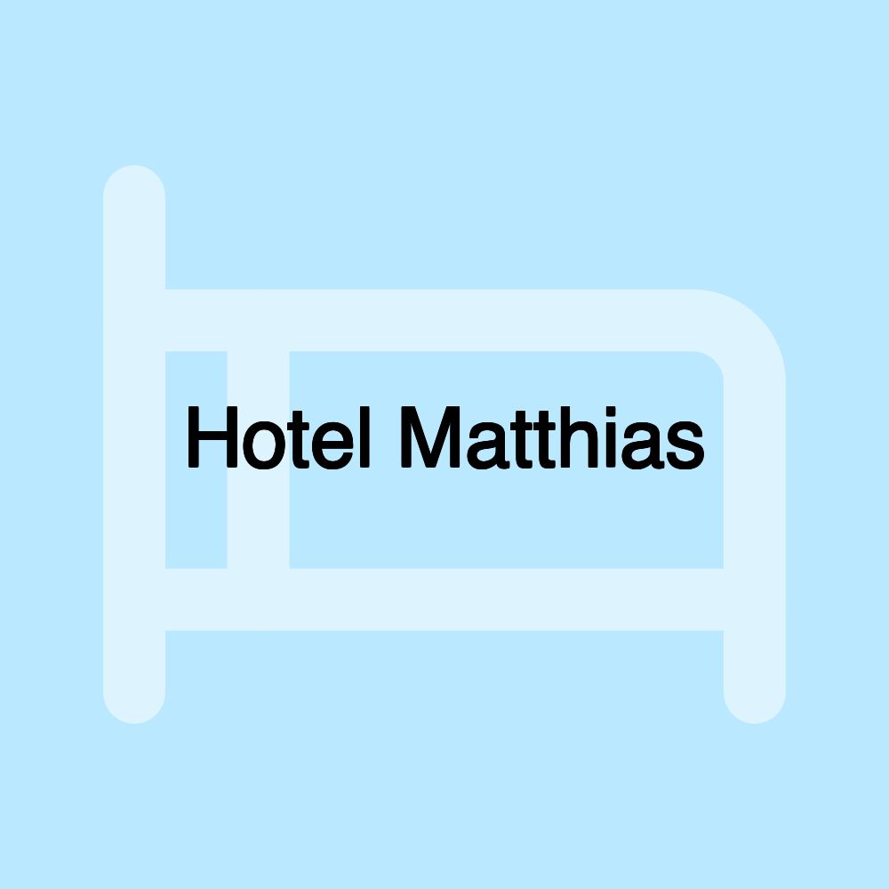 Hotel Matthias