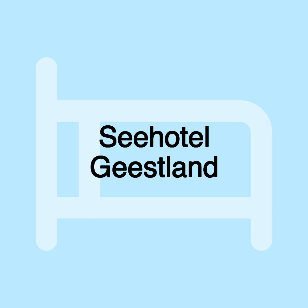 Seehotel Geestland