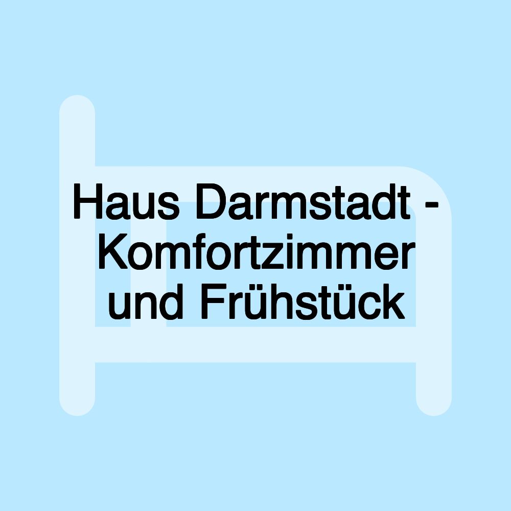 Haus Darmstadt - Komfortzimmer und Frühstück